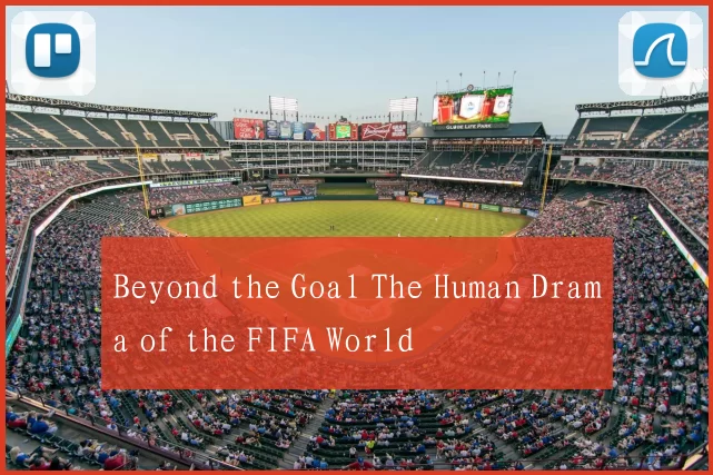 Beyond the Goal The Human Drama of the FIFA World